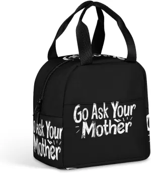 Go Ask Your Mother Lunch Bag Lunch Box for Women Men Reusable Lunch Cooler Bag Tote for Work Picnic